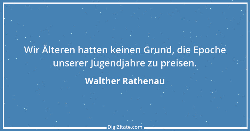 Zitat von Walther Rathenau 88