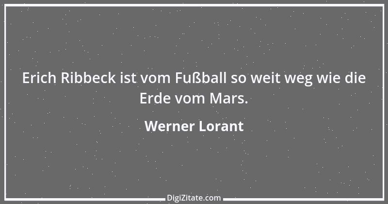 Zitat von Werner Lorant 6