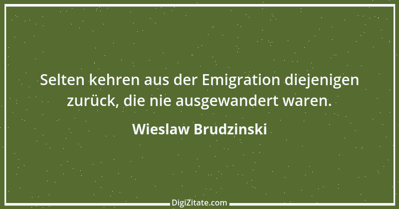 Zitat von Wieslaw Brudzinski 76