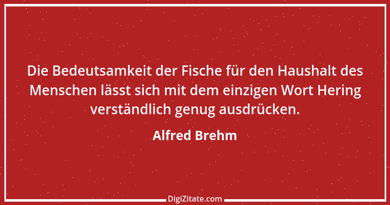 Zitat von Alfred Brehm 125