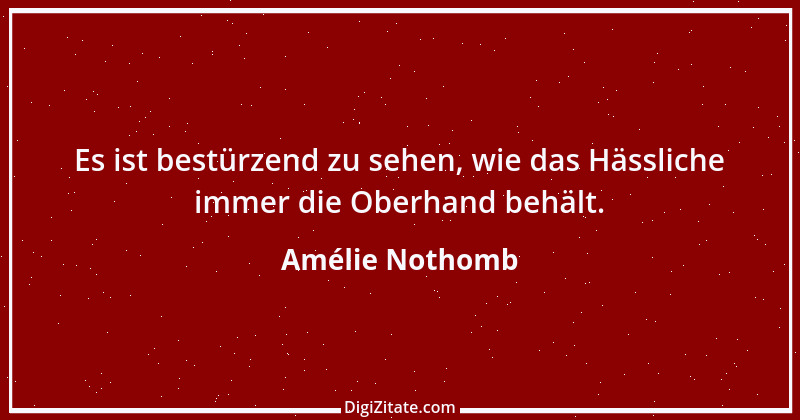 Zitat von Amélie Nothomb 12