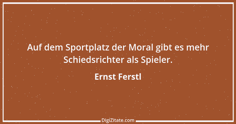 Zitat von Ernst Ferstl 725