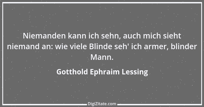 Zitat von Gotthold Ephraim Lessing 206