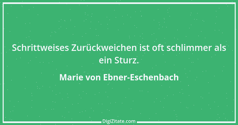 Zitat von Marie von Ebner-Eschenbach 252