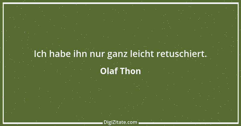 Zitat von Olaf Thon 10