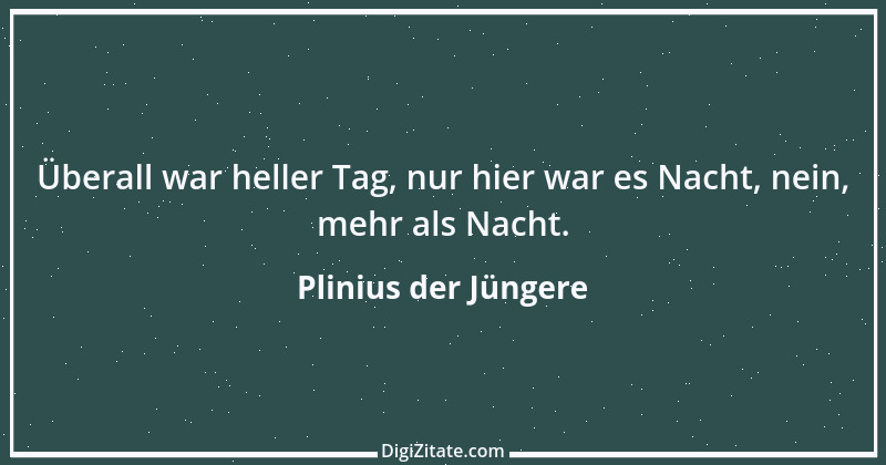 Zitat von Plinius der Jüngere 1