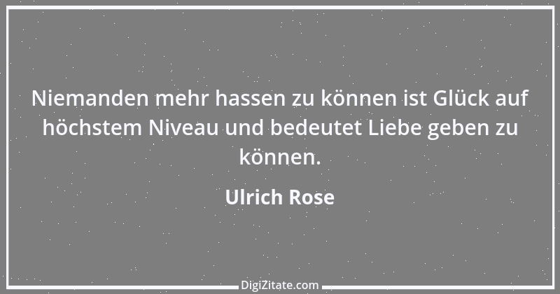 Zitat von Ulrich Rose 11