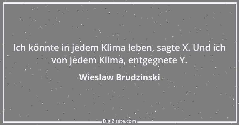 Zitat von Wieslaw Brudzinski 77