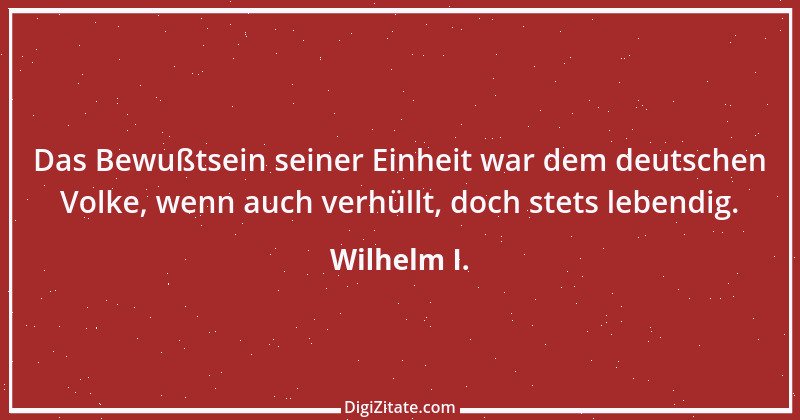 Zitat von Wilhelm I. 15