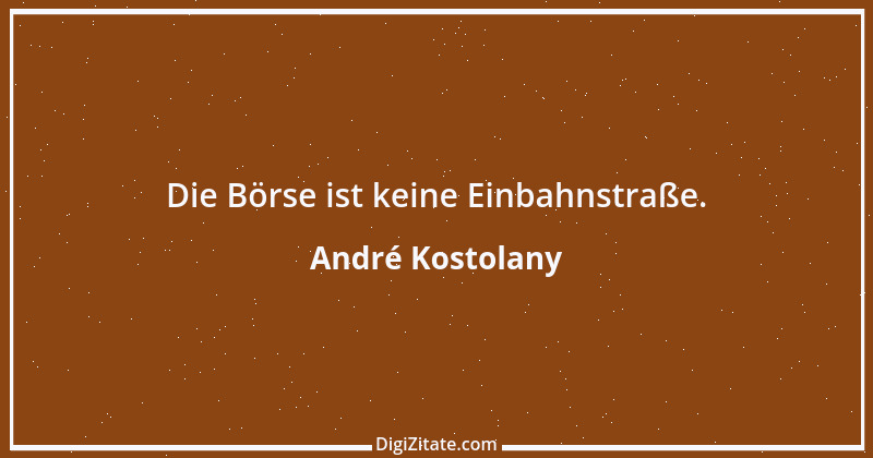 Zitat von André Kostolany 49