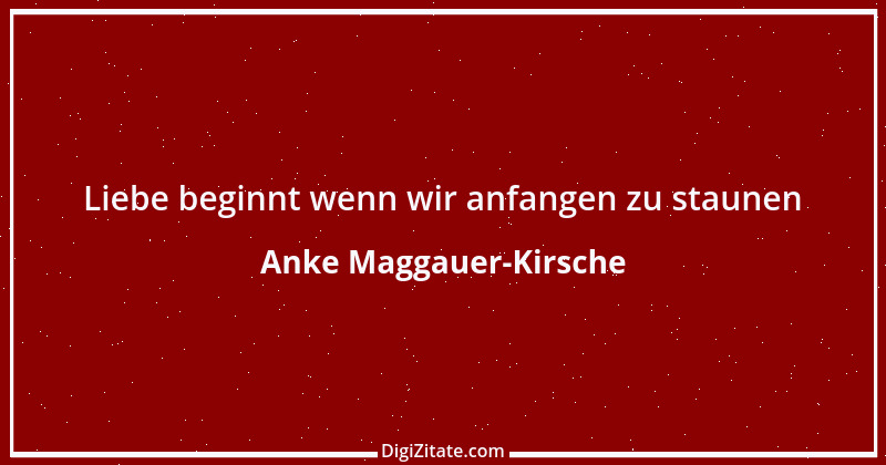 Zitat von Anke Maggauer-Kirsche 582