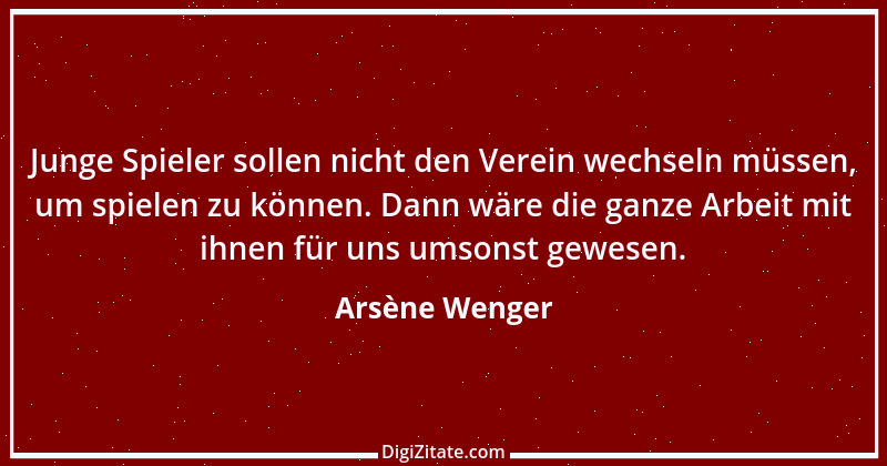 Zitat von Arsène Wenger 4