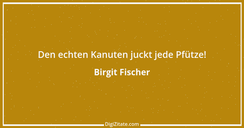 Zitat von Birgit Fischer 3