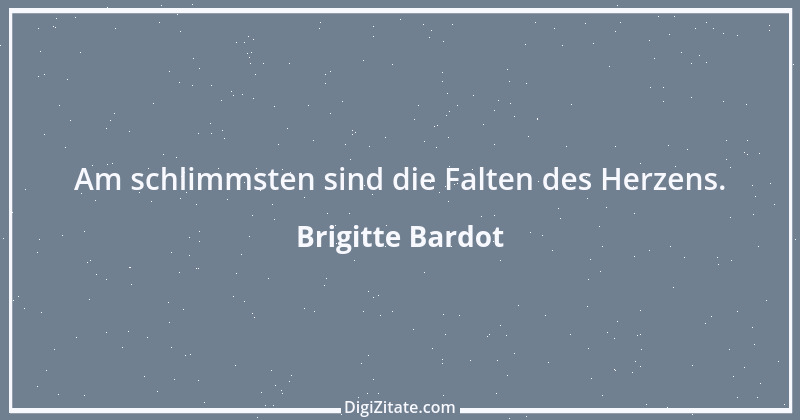 Zitat von Brigitte Bardot 3