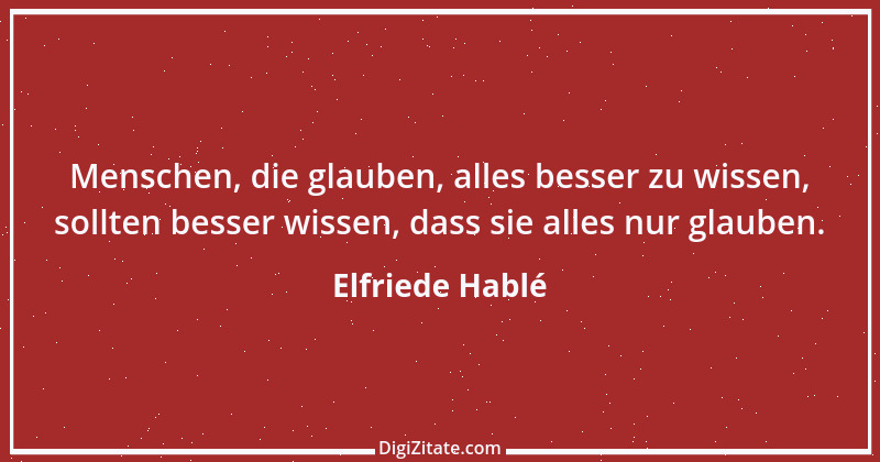 Zitat von Elfriede Hablé 29