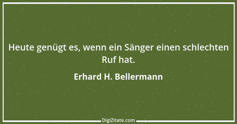 Zitat von Erhard H. Bellermann 799