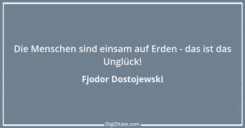 Zitat von Fjodor Dostojewski 74