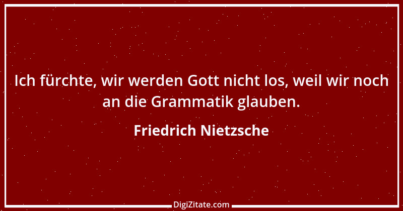 Zitat von Friedrich Nietzsche 222