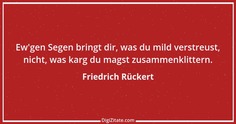 Zitat von Friedrich Rückert 254