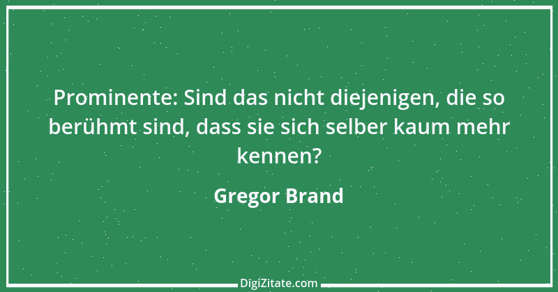 Zitat von Gregor Brand 175