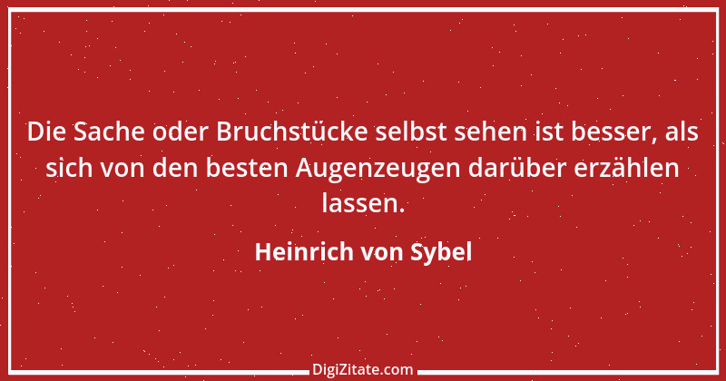 Zitat von Heinrich von Sybel 13