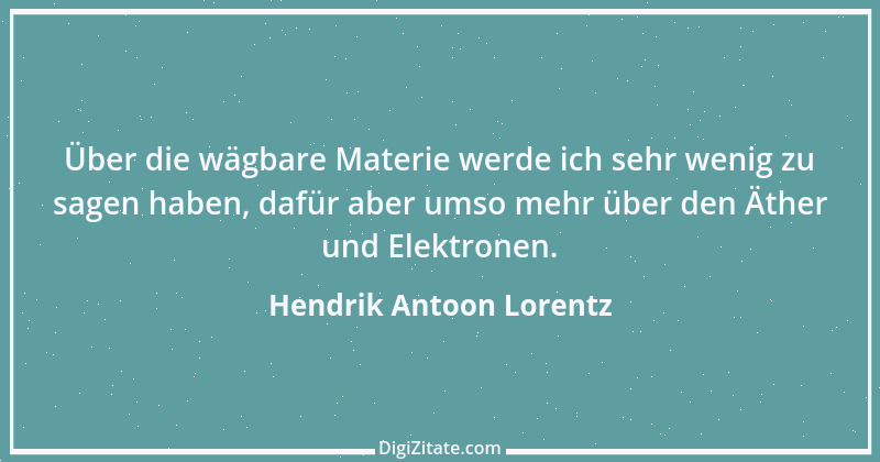 Zitat von Hendrik Antoon Lorentz 1