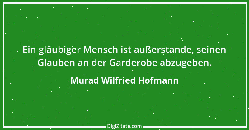 Zitat von Murad Wilfried Hofmann 2