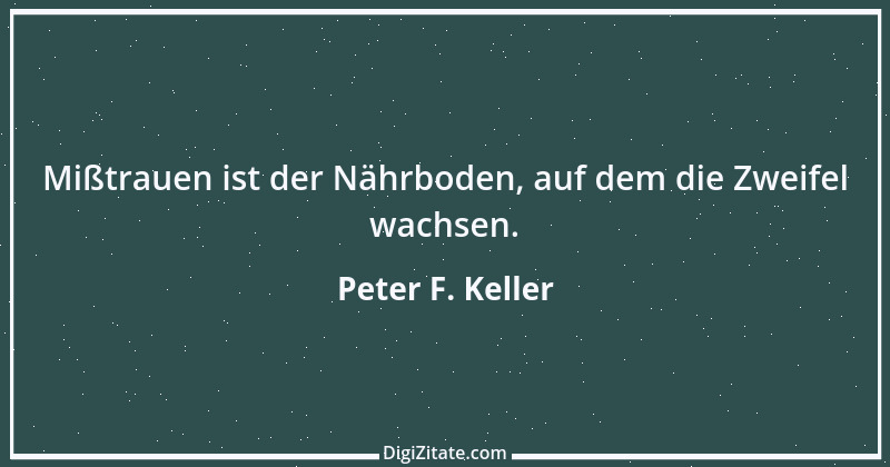 Zitat von Peter F. Keller 32