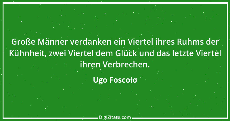 Zitat von Ugo Foscolo 6