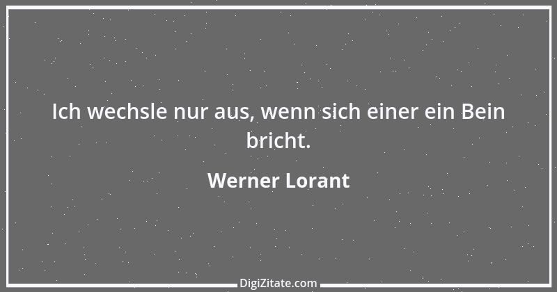 Zitat von Werner Lorant 8