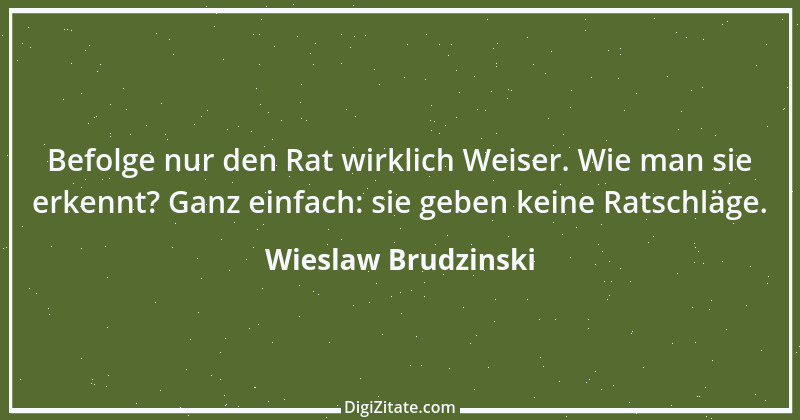 Zitat von Wieslaw Brudzinski 78