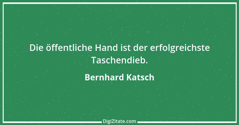 Zitat von Bernhard Katsch 1