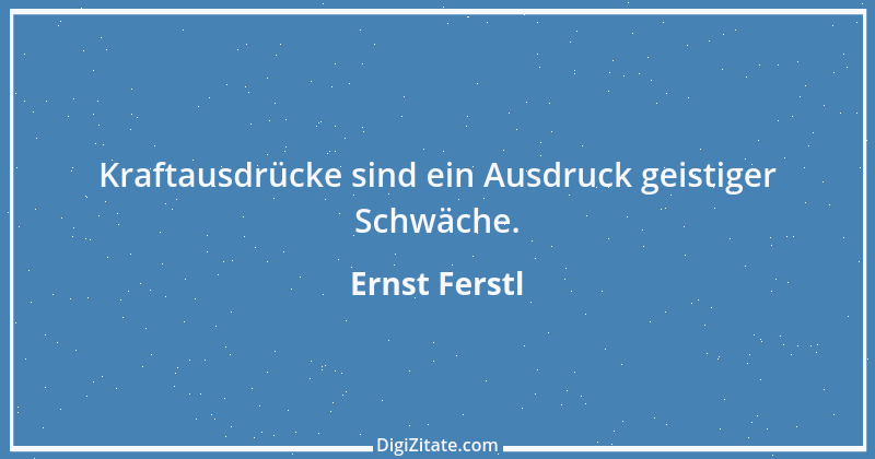 Zitat von Ernst Ferstl 2223