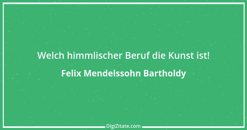 Zitat von Felix Mendelssohn Bartholdy 4