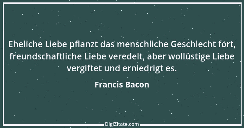 Zitat von Francis Bacon 36