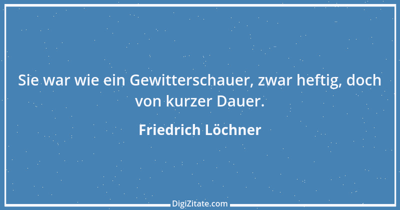 Zitat von Friedrich Löchner 334