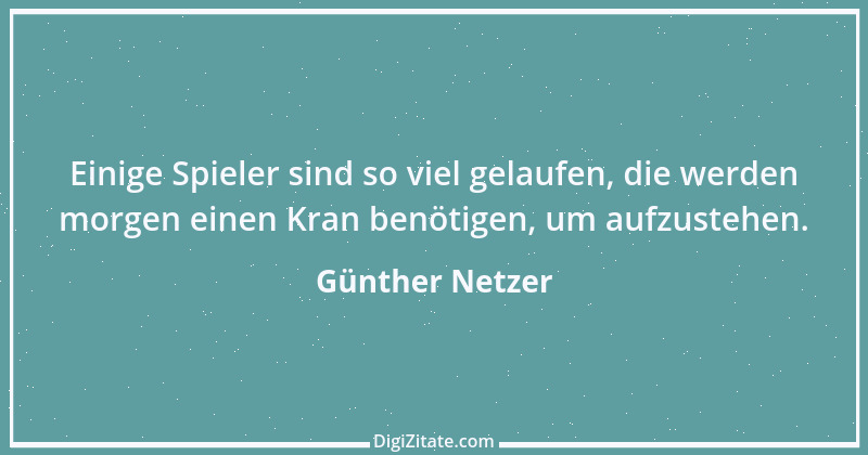 Zitat von Günther Netzer 20