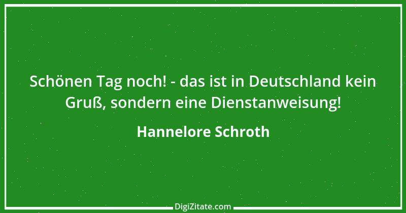 Zitat von Hannelore Schroth 1