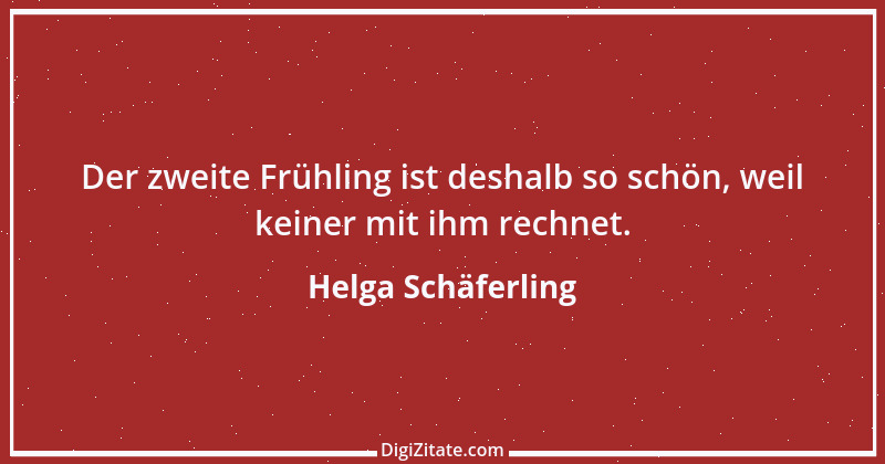 Zitat von Helga Schäferling 537