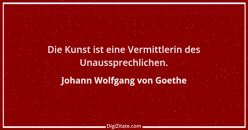 Zitat von Johann Wolfgang von Goethe 782