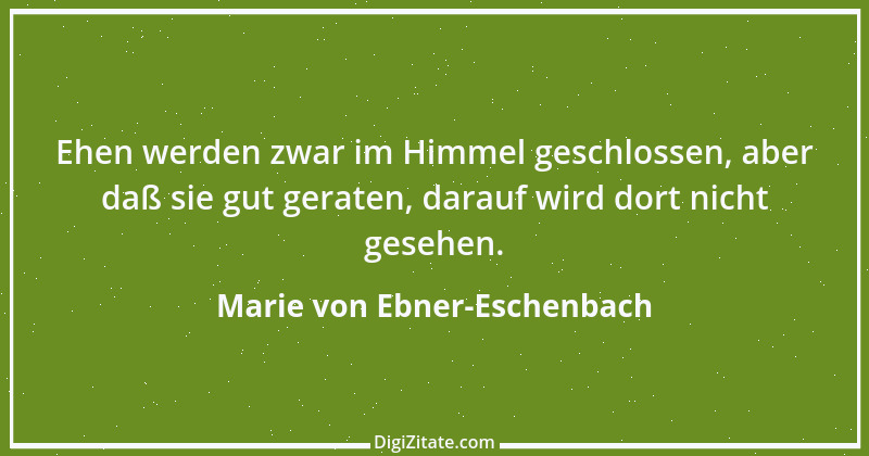 Zitat von Marie von Ebner-Eschenbach 750