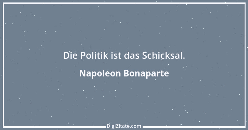 Zitat von Napoleon Bonaparte 132