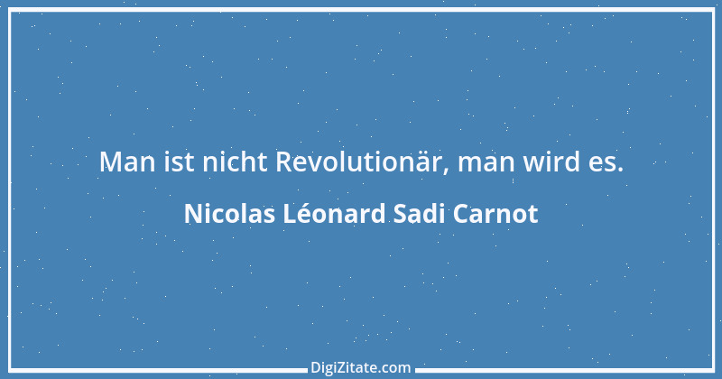 Zitat von Nicolas Léonard Sadi Carnot 1