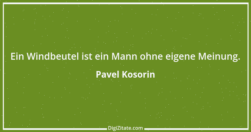 Zitat von Pavel Kosorin 165