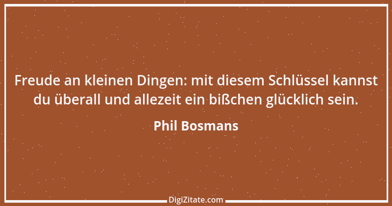 Zitat von Phil Bosmans 36