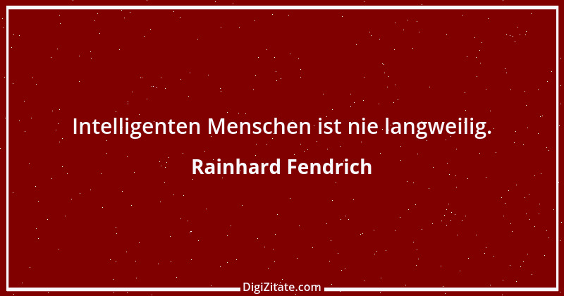 Zitat von Rainhard Fendrich 6