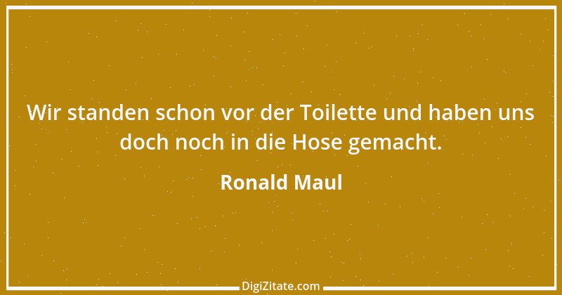 Zitat von Ronald Maul 1