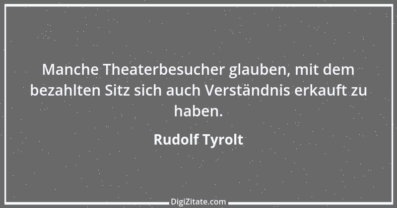 Zitat von Rudolf Tyrolt 7