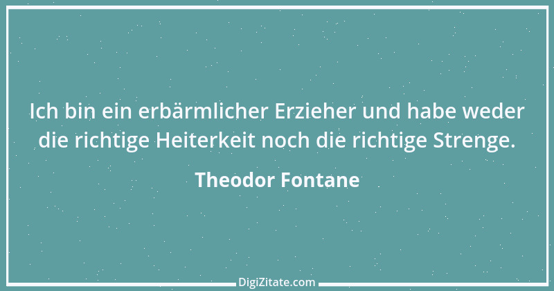 Zitat von Theodor Fontane 44