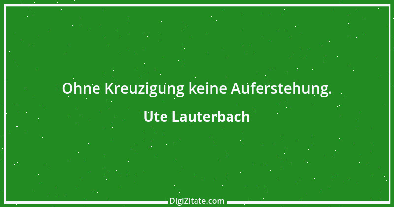 Zitat von Ute Lauterbach 72